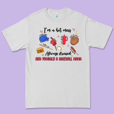 I'm A Hot Mess,always Stressed,and Proudly A Baseb Premium Tee Designed By Maliassmallbusiness