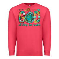 With God All Things Are Possible With Turquoise Gemstone Bbs Premium Sweatshirt | Teevron