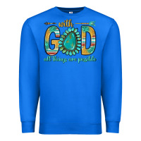 True Royal with god all things are possible with turquoise gemstone bbs Premium Sweatshirt - BundleAndBundleShop