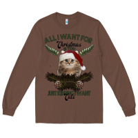 Chestnut All I Want For Christmas Is You Just Kidding I Want Cats Long Sleeve Tee - Bettercallsaul