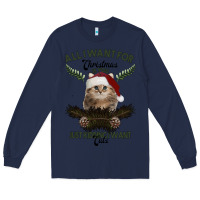Navy All I Want For Christmas Is You Just Kidding I Want Cats Long Sleeve Tee - Bettercallsaul
