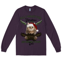 Plum All I Want For Christmas Is You Just Kidding I Want Cats Long Sleeve Tee - Bettercallsaul