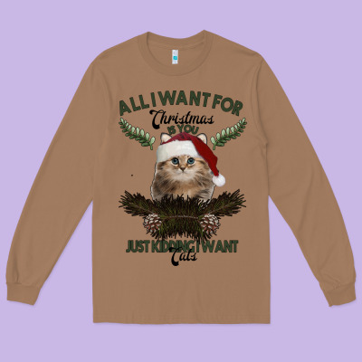 All I Want For Christmas Is You Just Kidding I Want Cats Long Sleeve Tee Designed By Bettercallsaul