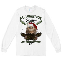 White All I Want For Christmas Is You Just Kidding I Want Cats Long Sleeve Tee - Bettercallsaul