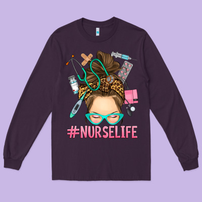 Messy Bun Nurse Life Long Sleeve Tee Designed By Ranaportraitstore