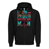 Black Loud and proud wrestling Mom Mother's Day Zipper Hoodie - CowGirlArtShop