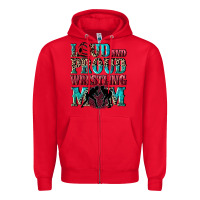 Red Loud and proud wrestling Mom Mother's Day Zipper Hoodie - CowGirlArtShop