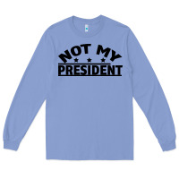 Colony Blue Not My President Long Sleeve Tee - Bettercallsaul