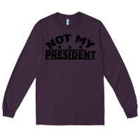 Plum Not My President Long Sleeve Tee - Bettercallsaul