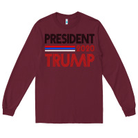 Burgundy President 2020 Trump Long Sleeve Tee - Bettercallsaul