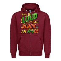 Burgundy Say it loud i'm black and i'm proud Zipper Hoodie - HowdyJamesFarm
