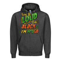 Charcoal Heather Say it loud i'm black and i'm proud Zipper Hoodie - HowdyJamesFarm