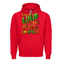 Red Say it loud i'm black and i'm proud Zipper Hoodie - HowdyJamesFarm