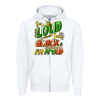 White Say it loud i'm black and i'm proud Zipper Hoodie - HowdyJamesFarm