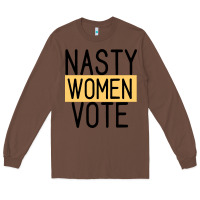 Chestnut Nasty Women Vote Long Sleeve Tee - Bettercallsaul