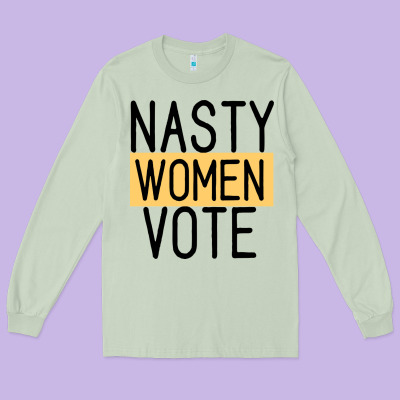 Nasty Women Vote Long Sleeve Tee Designed By Bettercallsaul