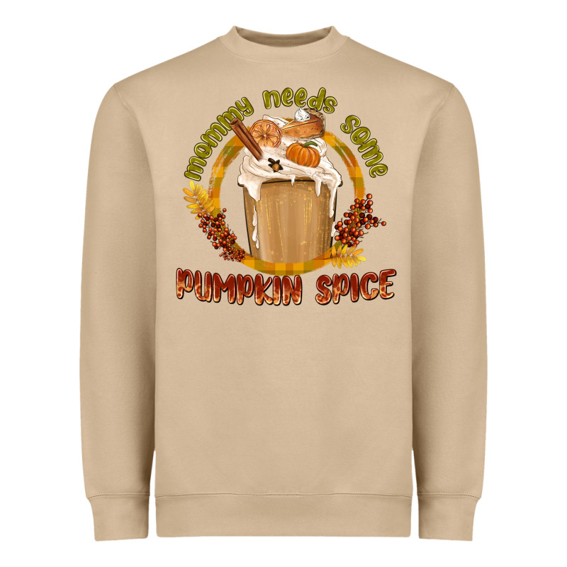 Mommy Needs Some Pumpkin Spice Heavyweight Sweatshirt by texasbilliewilder | Teevron