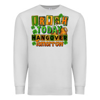 Dove Grey Irish today hangover tomorrow  St. Patricks Day Premium Sweatshirt - FaDigitalArtStudio
