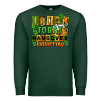 Sports Green Irish today hangover tomorrow  St. Patricks Day Premium Sweatshirt - FaDigitalArtStudio