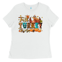 White Talk turkey to me Ladies Tee - NancyCooperArtShop