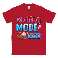Red Birthday Mode On Classic Tee - BundleAndBundleShop