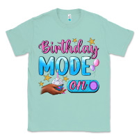 Seafoam Birthday Mode On Classic Tee - BundleAndBundleShop