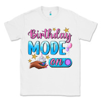 White Birthday Mode On Classic Tee - BundleAndBundleShop