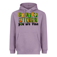 Lavender shut up liver you are fine Heavyweight Hoodie - FaDigitalArtStudio