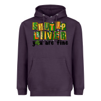 Plum shut up liver you are fine Heavyweight Hoodie - FaDigitalArtStudio