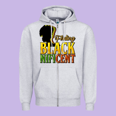 Feeling Blacknificent Zipper Hoodie Designed By Howdyjamesfarm