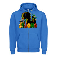 True Royal She is strong Black History Zipper Hoodie - HowdyJamesFarm