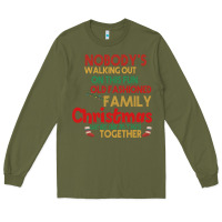 Army Green Nobody's Walking Out Old Fashioned Family Long Sleeve Tee - Bettercallsaul