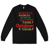 Black Nobody's Walking Out Old Fashioned Family Long Sleeve Tee - Bettercallsaul