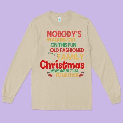 Nobody's Walking Out Old Fashioned Family Long Sleeve Tee Designed By Bettercallsaul
