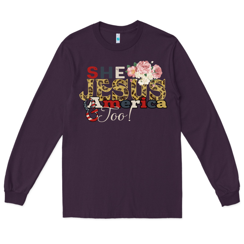 She Jesus America Too Long Sleeve Tee by Bettercallsaul | Teevron