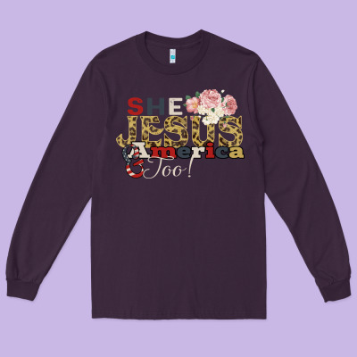 She Jesus America Too Long Sleeve Tee Designed By Bettercallsaul
