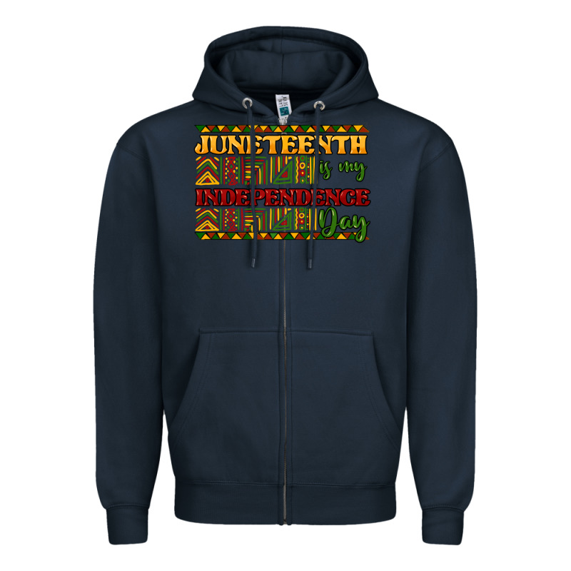 Juneteenth Is My Independence Day Zipper Hoodie by HowdyJamesFarm | Teevron