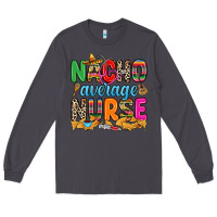 Smoke nacho average nurse Long Sleeve Tee - RanaPortraitStore