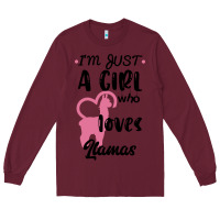 Burgundy Just A Girl Who Loves Llamas I Love Llamas Long Sleeve Tee - Bettercallsaul
