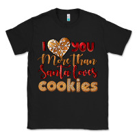 Black i love you more than santa loves cookies Classic Tee - LillyAllenDesigns