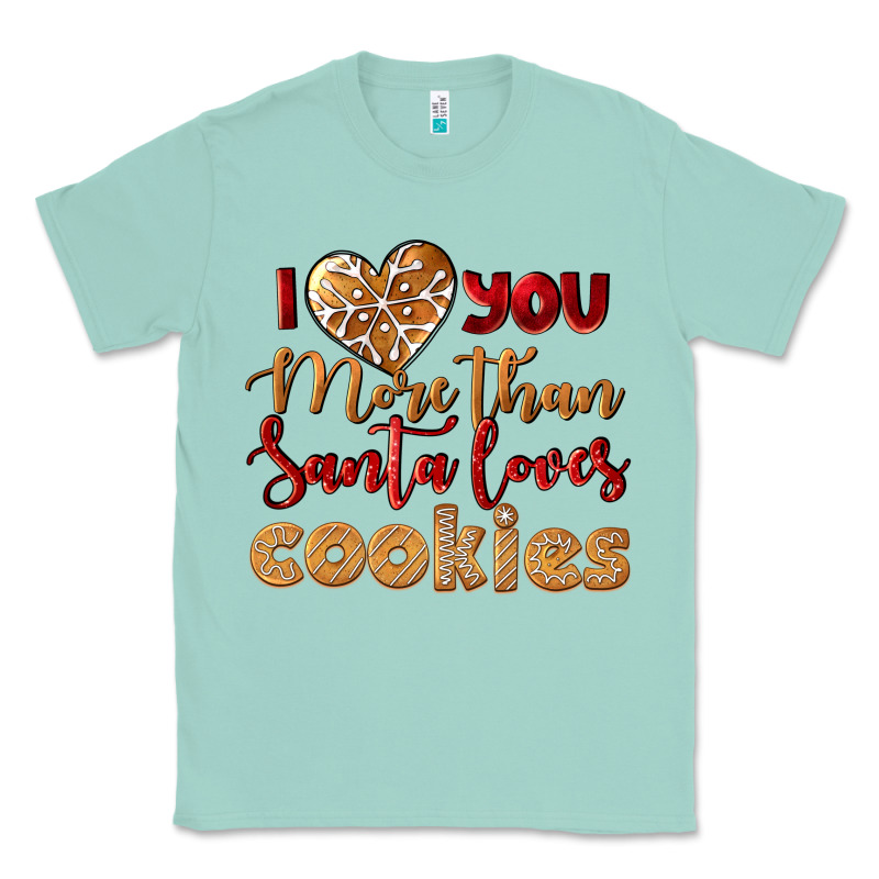 I Love You More Than Santa Loves Cookies Classic Tee by LillyAllenDesigns | Teevron