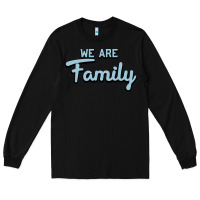 Black We Are Family Long Sleeve Tee - Bettercallsaul