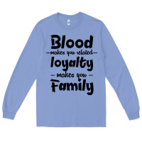 Colony Blue Blood Makes You Related Makes You Family Long Sleeve Tee - Bettercallsaul