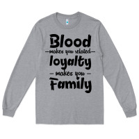 Heather Grey Blood Makes You Related Makes You Family Long Sleeve Tee - Bettercallsaul