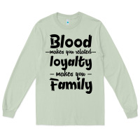 Matcha Blood Makes You Related Makes You Family Long Sleeve Tee - Bettercallsaul