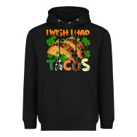 I Wish I Had Tacos St. Patrick's Day Heavyweight Hoodie | Teevron