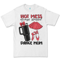 White hot mess always stressed dance mom Premium Tee - MaliasSmallBusiness