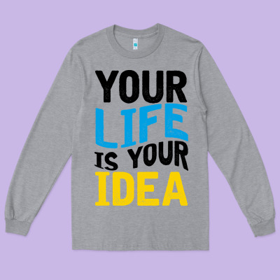 Your Life Your Idea V2 Long Sleeve Tee Designed By Bettercallsaul
