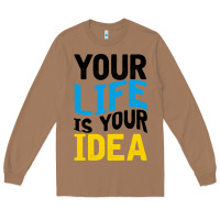 Toasted Coconut YOUR LIFE YOUR IDEA V2 Long Sleeve Tee - Bettercallsaul