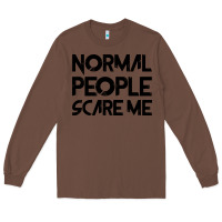 Chestnut Normal People Scare Me Long Sleeve Tee - Bettercallsaul